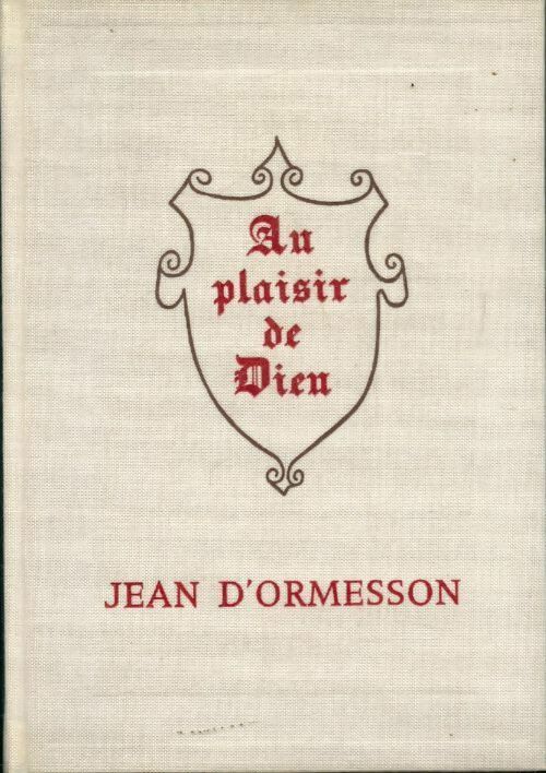 Livrenpoche : Au plaisir de Dieu - Jean D'Ormesson - Livre