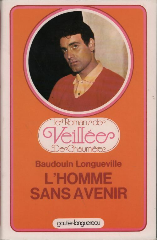 Livrenpoche : L'homme sans avenir - Baudouin Longueville - Livre