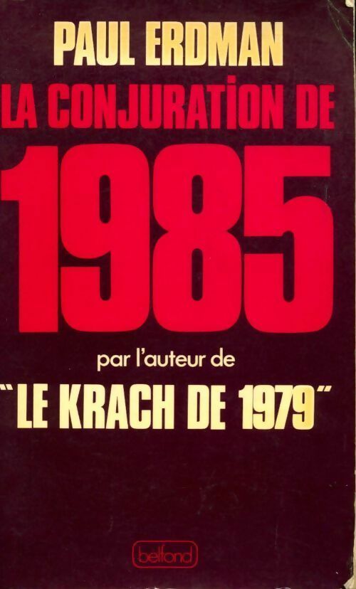 La conjuration de 1985 - Paul Emil Erdman -  Belfond GF - Livre