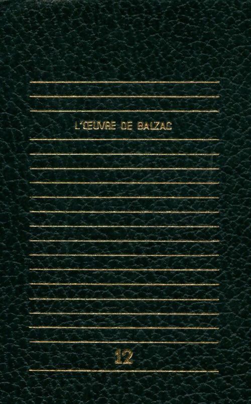 Livrenpoche : L'oeuvre de Balzac Tome XII  - Honoré De Balzac - Livre
