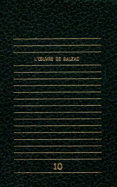 L'oeuvre de Balzac Tome x - Honoré De Balzac -  Club Français du livre GF - Livre