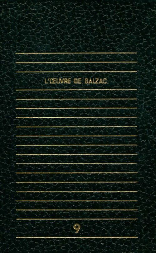 L'oeuvre de Balzac Tome IX - Honoré De Balzac - Livre