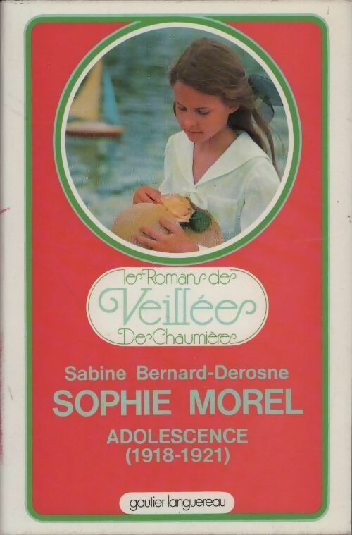 Livrenpoche : Sophie Morel. Adolescence 1918-1921 - Sabine Bernard-Derosne - Livre