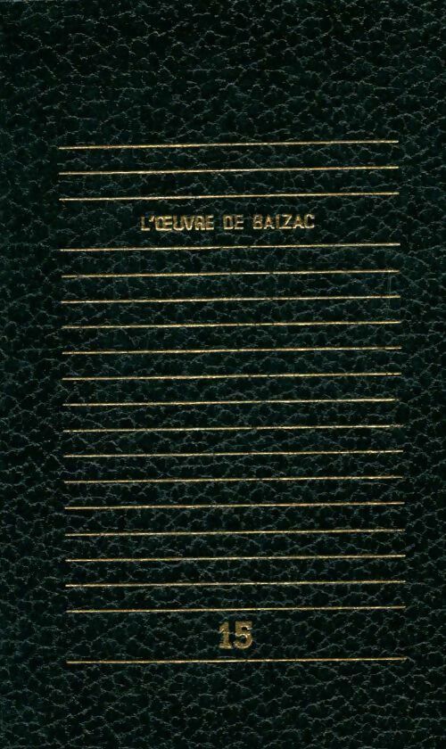 Livrenpoche : L'oeuvre de Balzac Tome XV - Honoré De Balzac - Livre