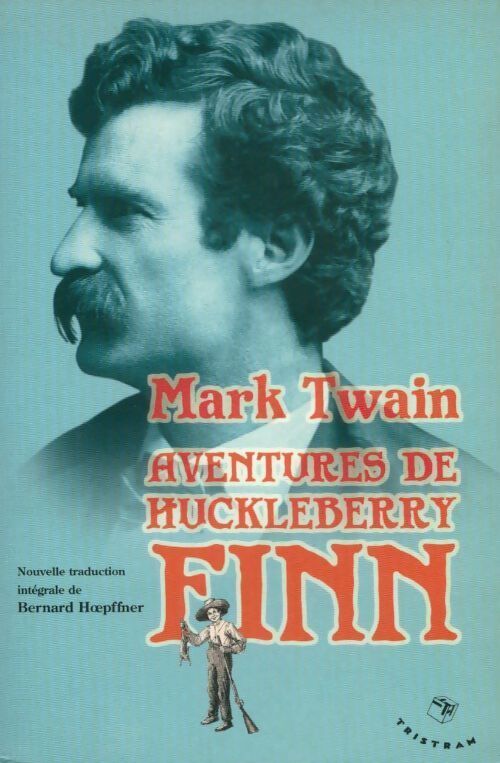 Les aventures de Huckleberry finn - Mark Twain - Livre