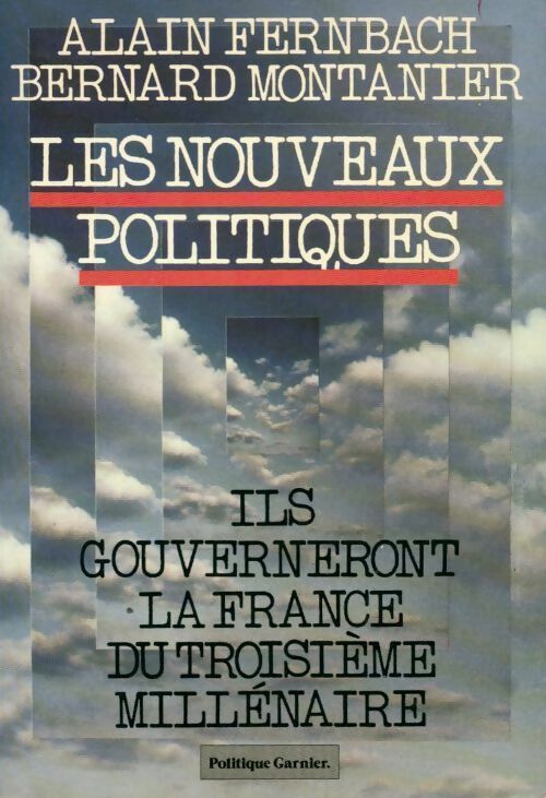 Livrenpoche : Les nouveaux politiques - Alain Fernbach, Bernard Montanier - Livre