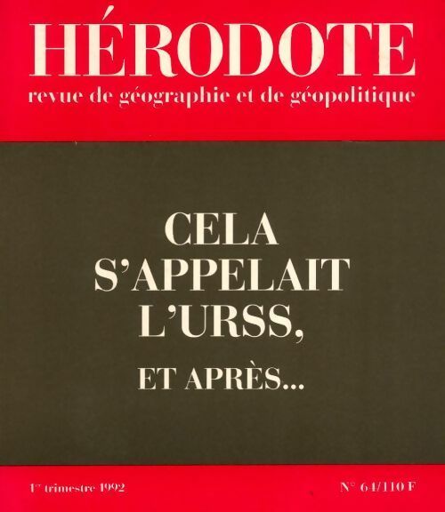 Livrenpoche : Revue Hérodote n°64 : Cela s'appelait l'URSS et après - Collectif - Livre