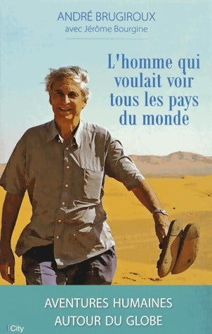 Livrenpoche : L'homme qui voulait voir tous les pays du monde - André Brugiroux - Livre