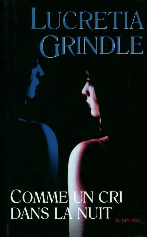 Livrenpoche : Comme un cri dans la nuit - Lucretia Grindle - Livre