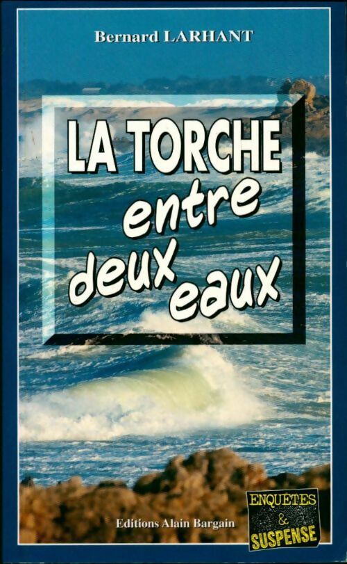 Livrenpoche : La torche entre deux eaux - Bernard Larhant - Livre