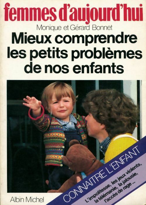 Livrenpoche : Mieux comprendre les petits problèmes de nos enfants - Gérard Bonnet, Monique Bonnet - Livre