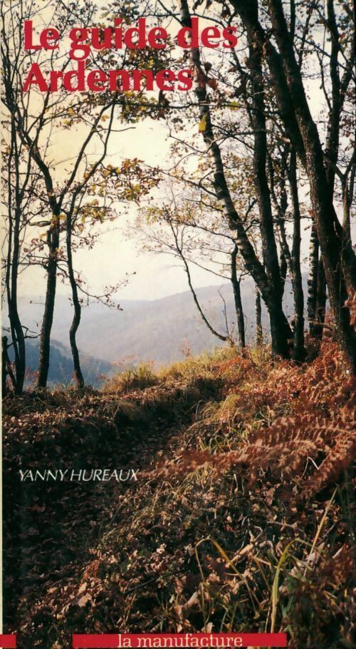 Livrenpoche : Le guide des Ardennes - Yanny Hureaux - Livre