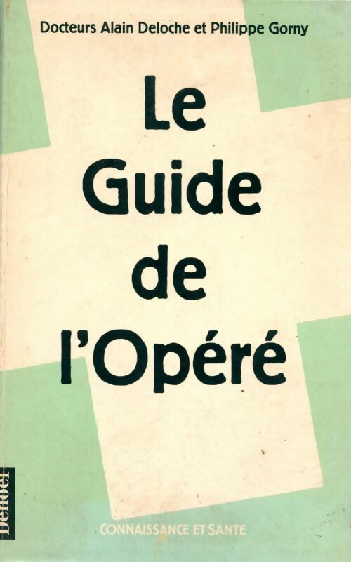 Livrenpoche : Le guide de l'opéré - Alain Deloche, Philippe Gomy - Livre