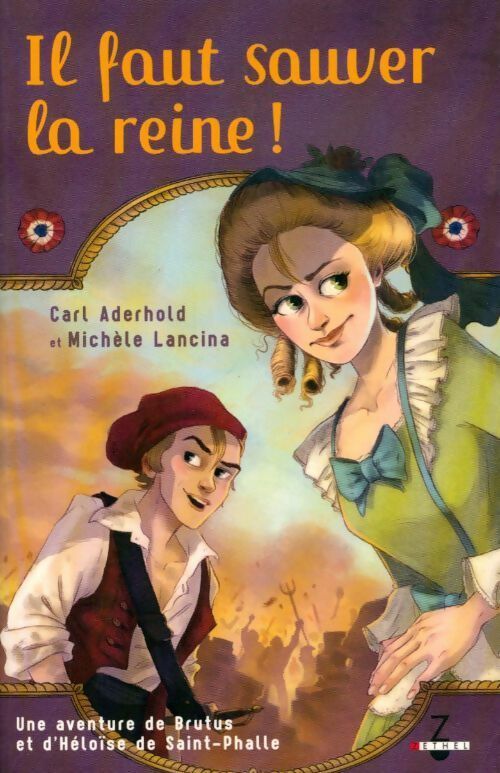 Livrenpoche : Il faut sauver la reine ! Une aventure de Brutus et d'Héloïse de Saint-Phalle - Carl Aderhold, Michèle Lancine - Livre