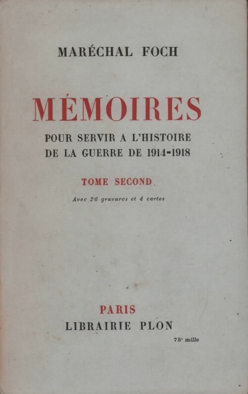Livrenpoche : Mémoires pour servir à l'histoire de la guerre de 1914-1918 Tome II - Maréchal Foch - Livre