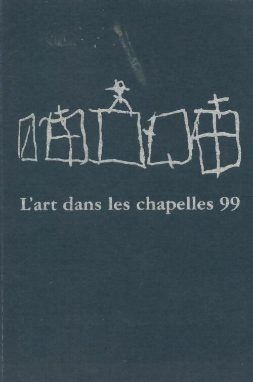 Livrenpoche : L'art dans les chapelles 99 - Collectif - Livre