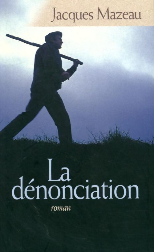 Livrenpoche : La dénonciation - Jacques Mazeau - Livre