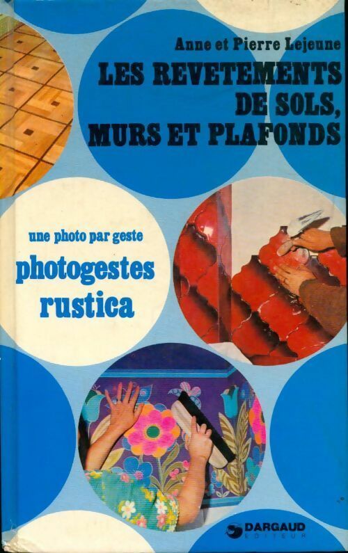 Livrenpoche : Les revêtements de sols murs et plafonds - Anne Lejeune - Livre
