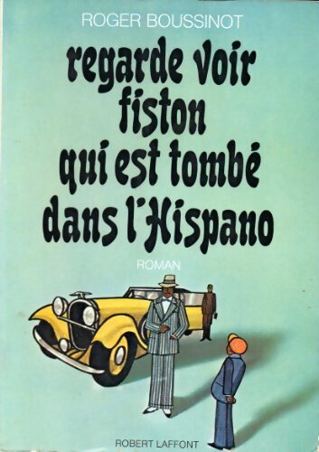 Livrenpoche : Regarde voir fiston qui est tombé dans l' Hispano - Roger Boussinot - Livre