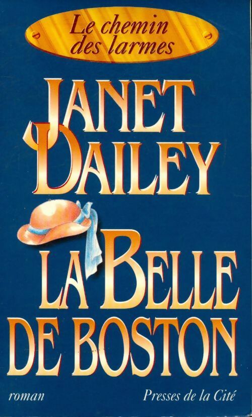 Livrenpoche : Le chemin des larmes Tome II : La belle de Boston - Janet Dailey - Livre