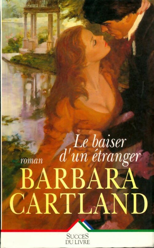 Livrenpoche : Le baiser d'un étranger - Barbara Cartland - Livre