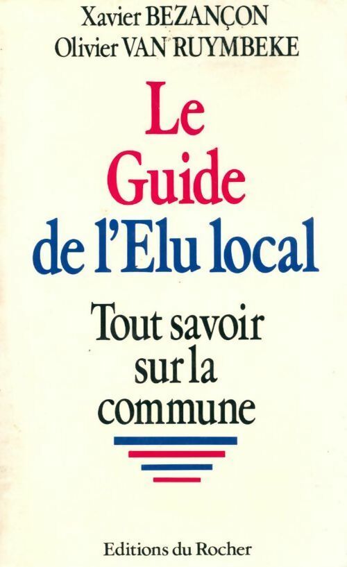 Livrenpoche : Le guide de l'élu local - Xavier Bezançon - Livre