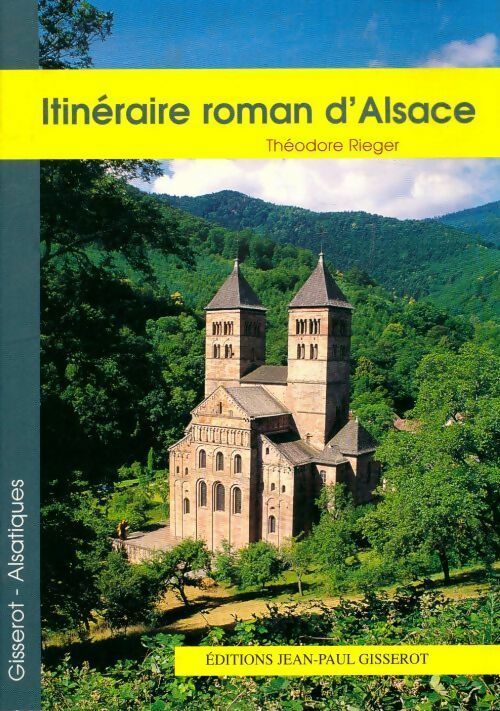 Livrenpoche : Itinéraire roman d'Alsace - Théodore Rieger - Livre