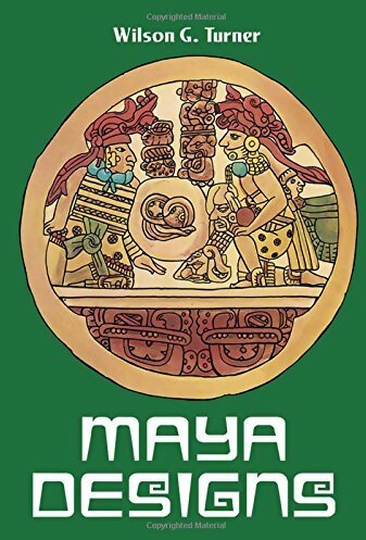 Maya designs - Wilson G Turner -  Dover Publications GF - Livre