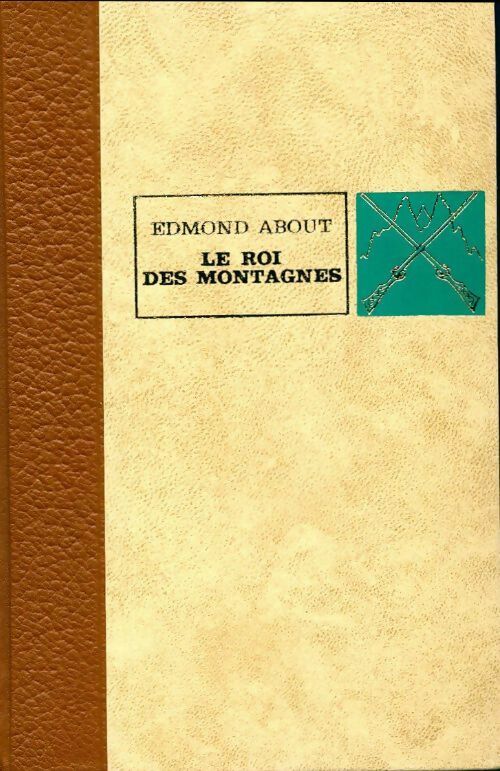 Livrenpoche : Le roi des montagnes - Edmond About - Livre