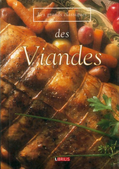 Livrenpoche : Les grands classiques des viandes - Collectif - Livre