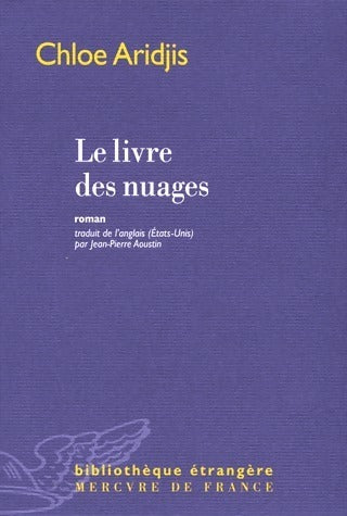 Livrenpoche : Le livre des nuages - Chloe Aridjis - Livre