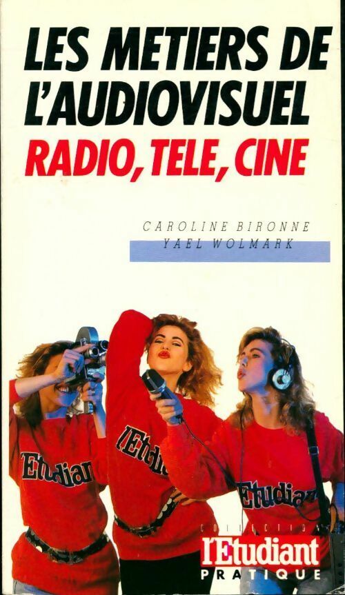 Livrenpoche : Les métiers de l'audiovisuel. Radio, télé, ciné - Yael Wolmark - Livre