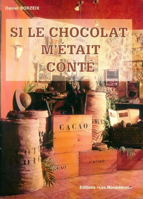 Livrenpoche : Si le chocolat m'était conté - Daniel Borzeix - Livre