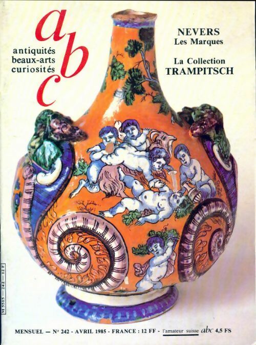 Livrenpoche : Antiquité beaux arts curiosités n°242/ Nevers : les marques / La collection Trampitsch - Collectif - Livre