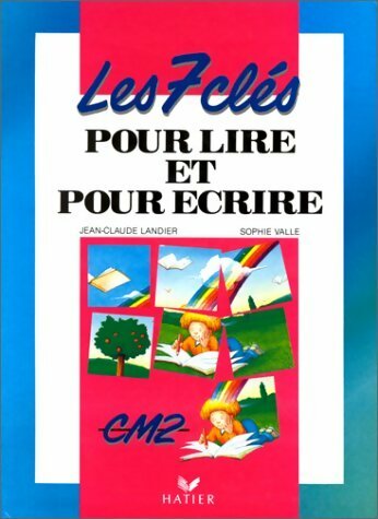 Livrenpoche : Les 7 clés pour lire et pour écrire CM2 - Jean-Claude Landier - Livre