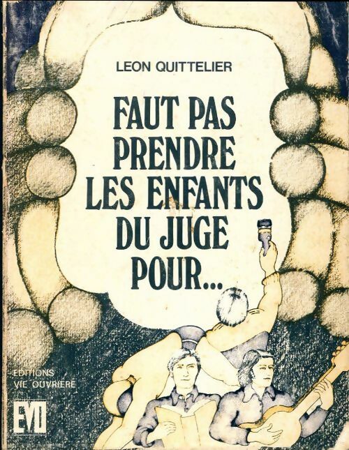 Livrenpoche : Faut pas prendre les enfants du juge pour... - Léon Quittelier - Livre