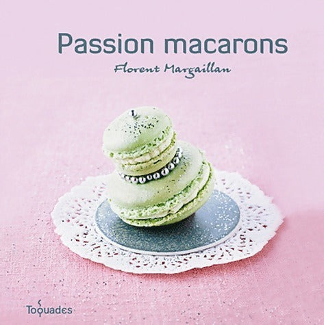 Livrenpoche : Passion macarons - Florent Margaillan - Livre