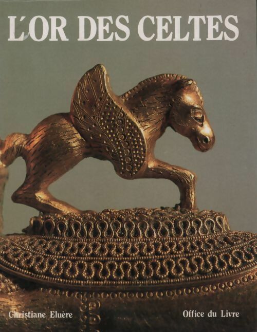 L'or des celtes - Christiane Eluère - Livre