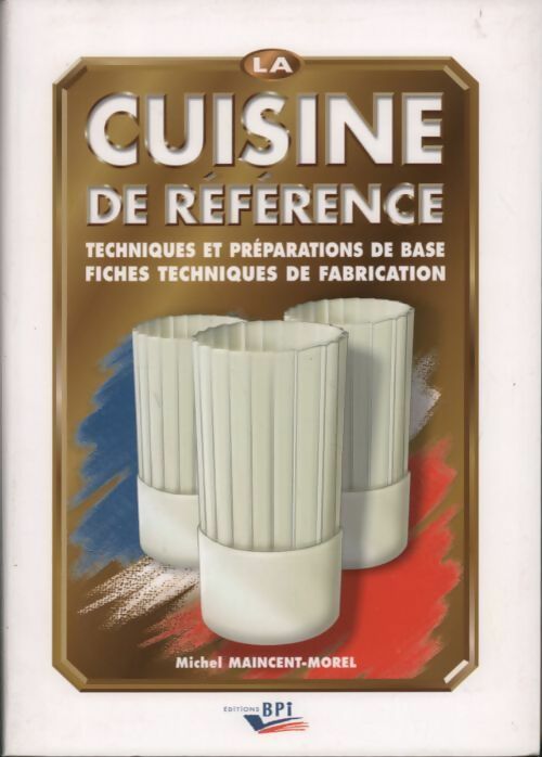 Livrenpoche : La cuisine de référence - Michel Maincent-Morel - Livre