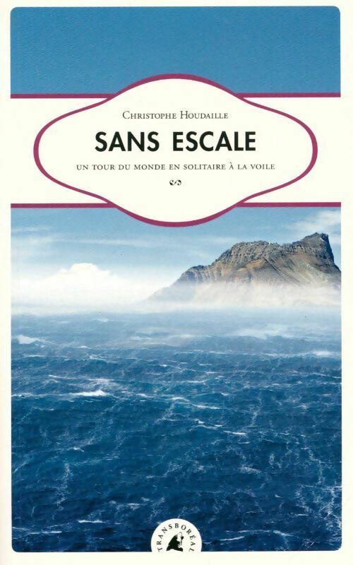 Livrenpoche : Sans escale. Un tour du monde en solitaire à la voile - Christophe Houdaille - Livre