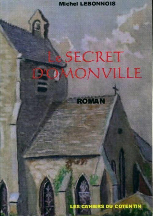 Livrenpoche : Le secret d'Omonville - Michel Lebonnois - Livre