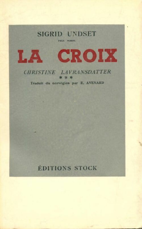 Livrenpoche : Christine Lavransdatter Tome III : La croix - S Undset - Livre
