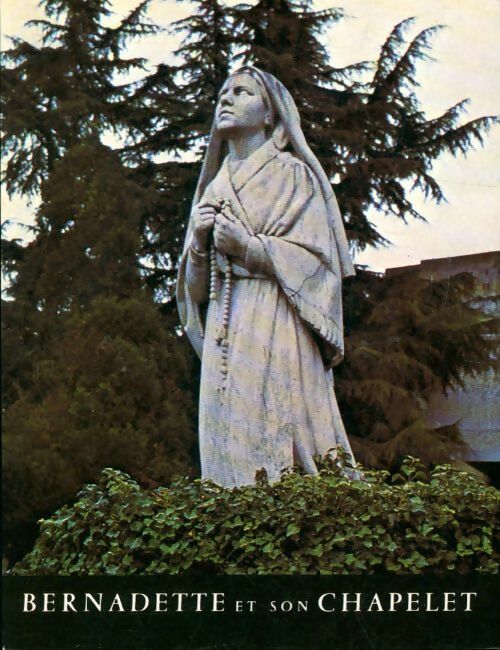 Livrenpoche : Bernadette et son chapelet, esquisse d'une spiritualité mariale - André Ravier - Livre