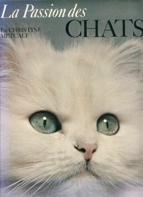 La passion des chats - Christine Metcalf - Livre