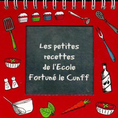 Livrenpoche : Les petites recettes de l'école Fortuné Le Cunff - Collectif - Livre