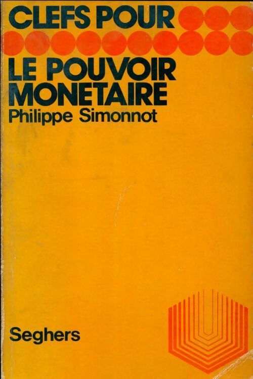 Livrenpoche : Clefs pour le pouvoir monétaire - Philippe Simmonnot - Livre
