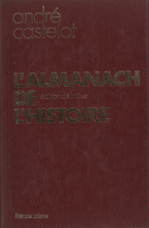 Livrenpoche : L'almanach de l'Histoire. Edition définitive - André Castelot - Livre