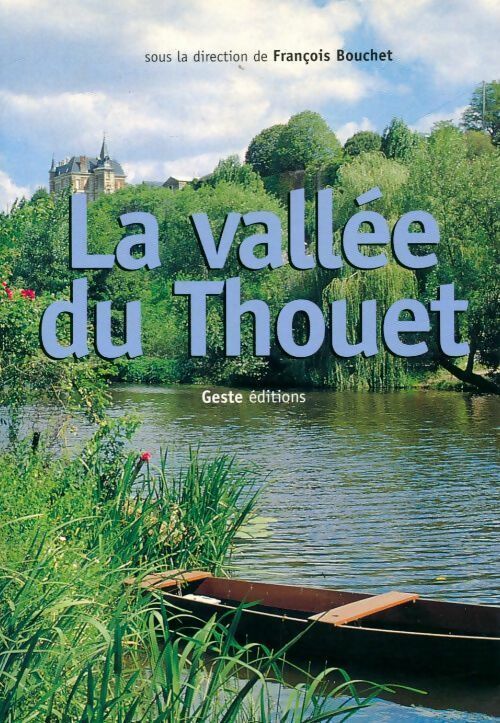 Livrenpoche : La vallée du Thouet - François Bouchet - Livre