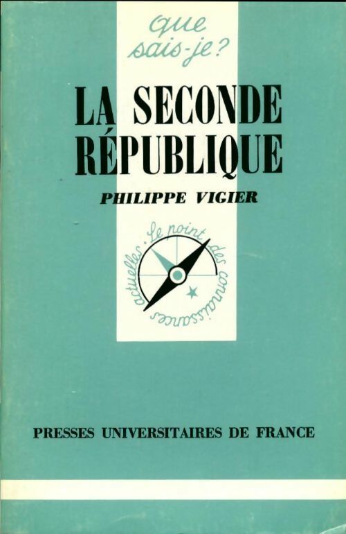 La seconde République - Philippe Vigier -  Que sais-je - Livre