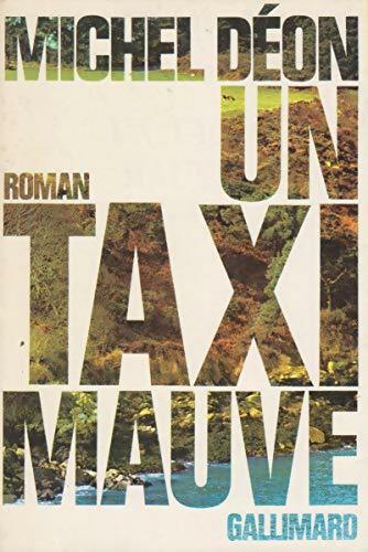 Un taxi mauve - Michel Déon -  Gallimard GF - Livre